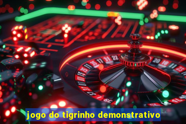 jogo do tigrinho demonstrativo